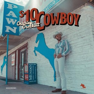 Charley Crocket, '$10 Cowboy'