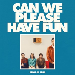 Kings of Leon, 'Can We Please Have Fun'